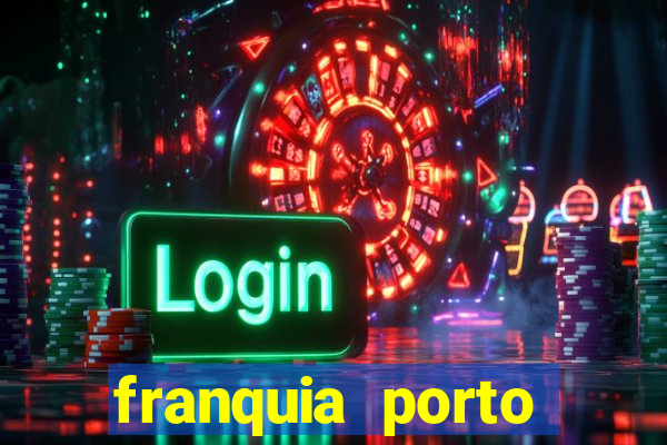 franquia porto seguro valor