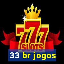 33 br jogos