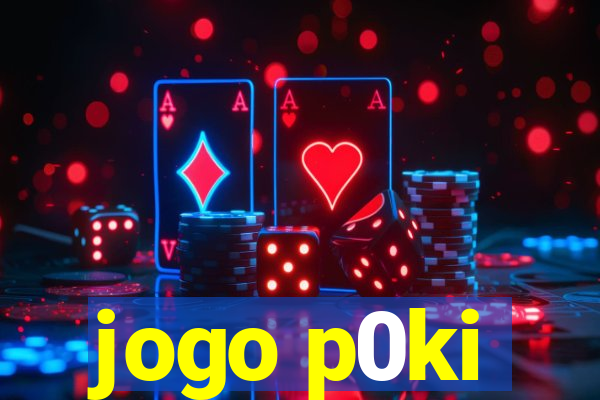 jogo p0ki