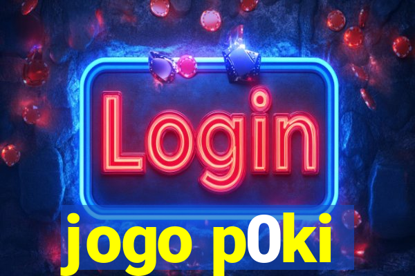 jogo p0ki