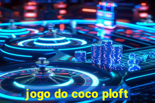 jogo do coco ploft