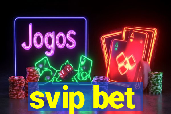 svip bet