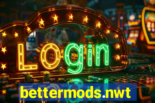 bettermods.nwt