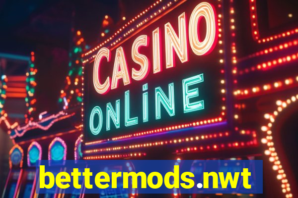 bettermods.nwt