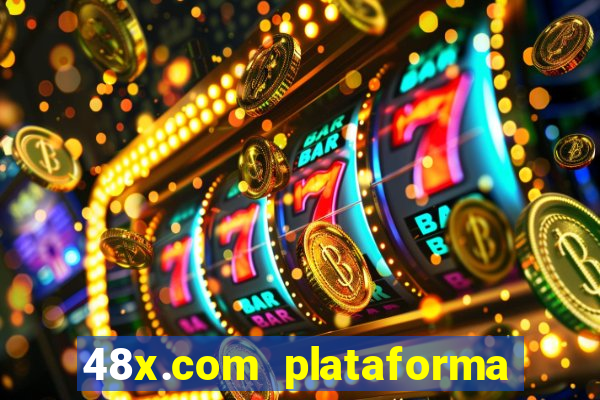 48x.com plataforma de jogos