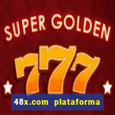 48x.com plataforma de jogos