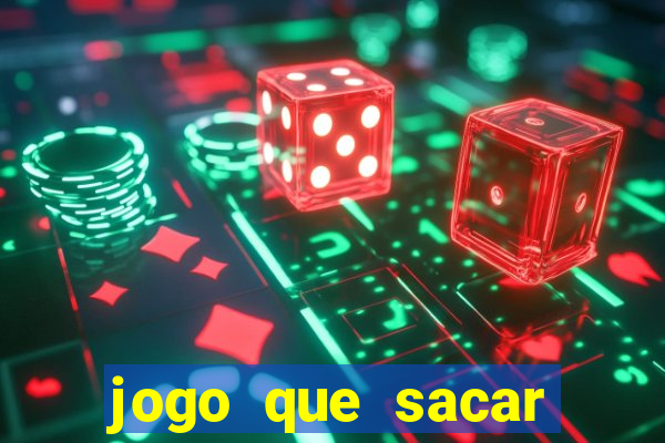 jogo que sacar dinheiro de verdade