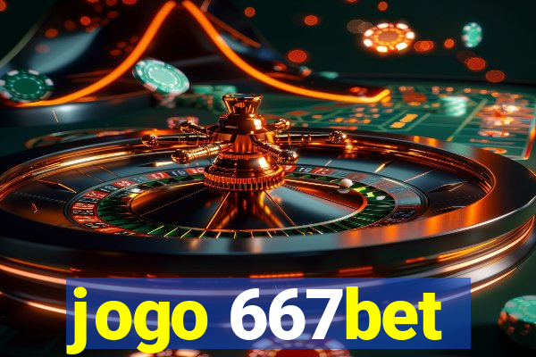 jogo 667bet