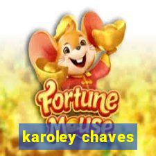 karoley chaves