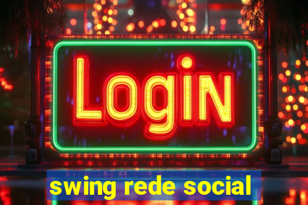 swing rede social