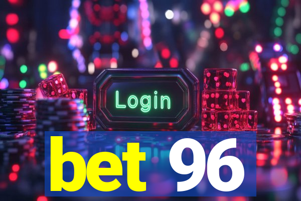 bet 96