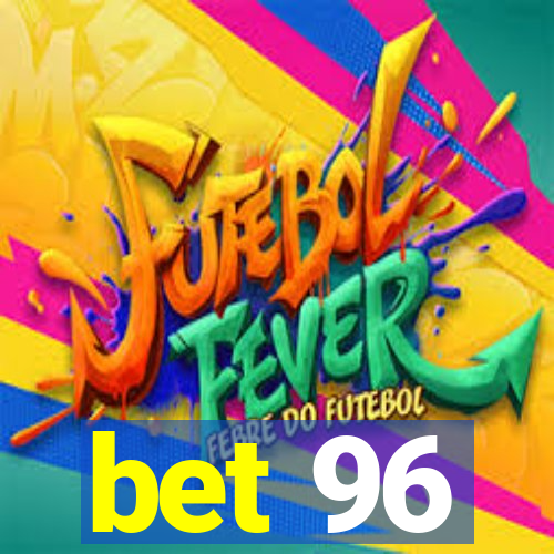 bet 96