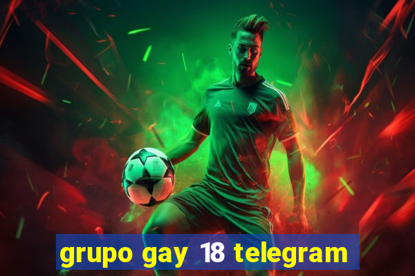 grupo gay 18 telegram