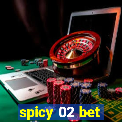 spicy 02 bet