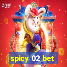 spicy 02 bet