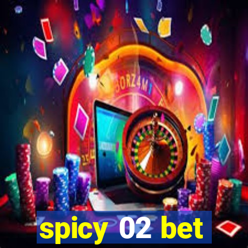 spicy 02 bet