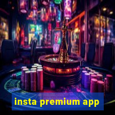 insta premium app