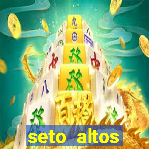 seto altos parametros significado