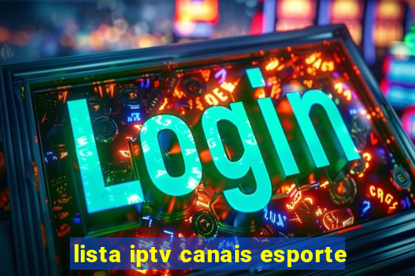 lista iptv canais esporte