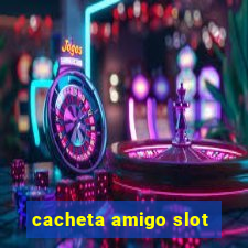 cacheta amigo slot