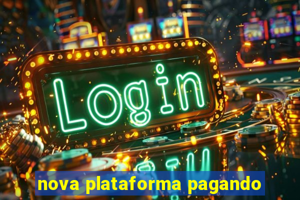 nova plataforma pagando