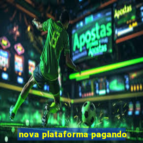 nova plataforma pagando