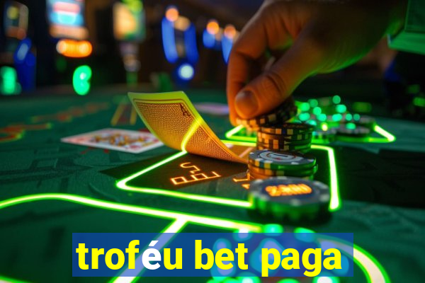 troféu bet paga