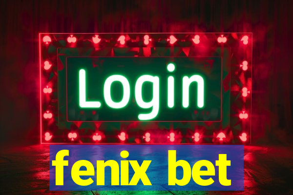 fenix bet