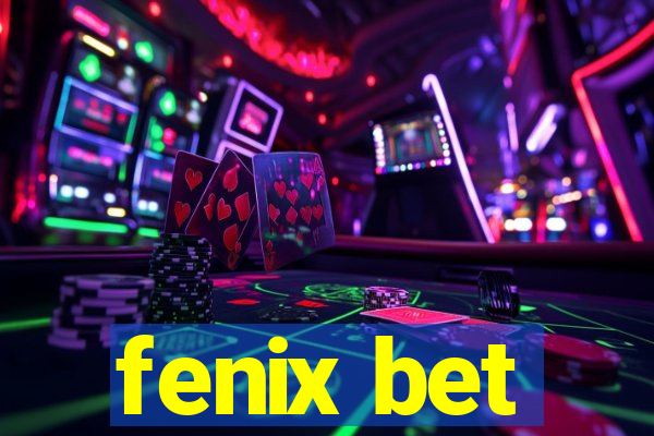 fenix bet