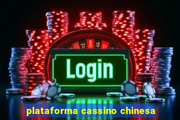 plataforma cassino chinesa