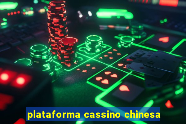 plataforma cassino chinesa