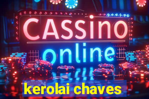 kerolai chaves