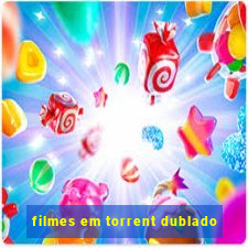 filmes em torrent dublado