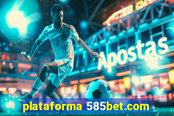 plataforma 585bet.com