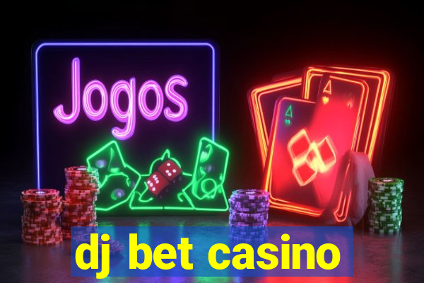 dj bet casino