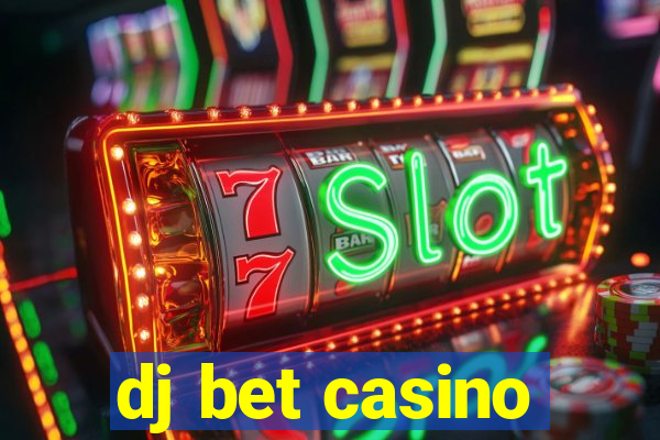 dj bet casino