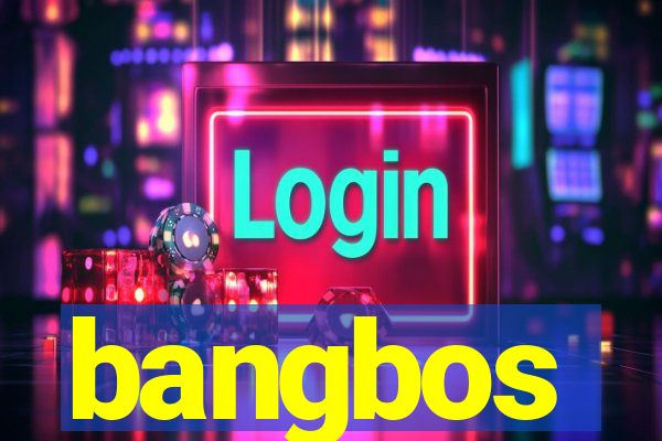 bangbos