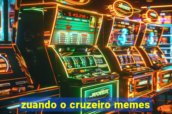 zuando o cruzeiro memes