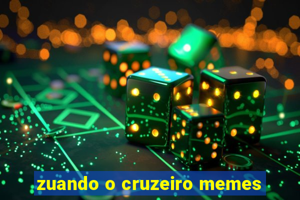 zuando o cruzeiro memes