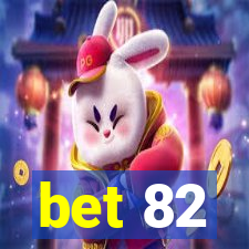 bet 82