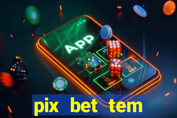 pix bet tem pagamento antecipado