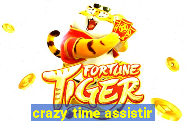 crazy time assistir