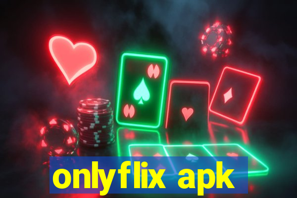 onlyflix apk