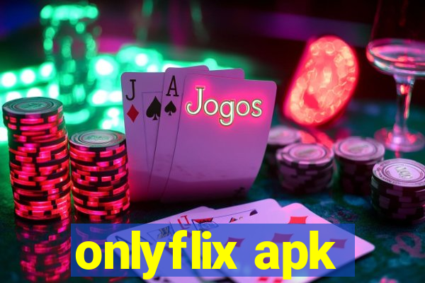 onlyflix apk