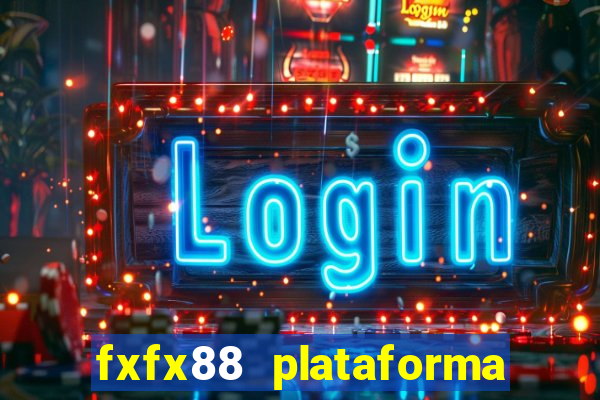 fxfx88 plataforma de jogos