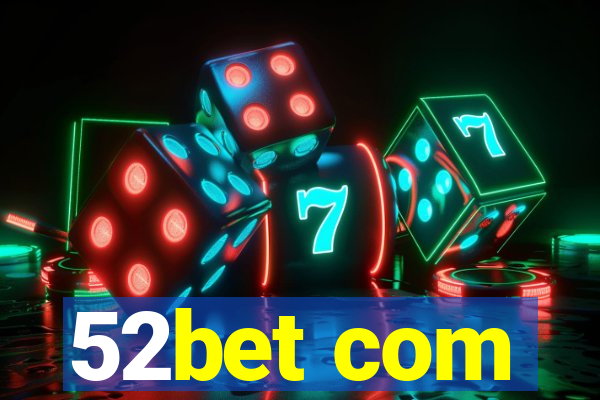 52bet com