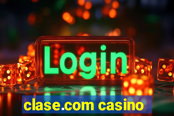 clase.com casino