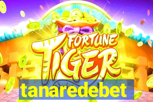 tanaredebet