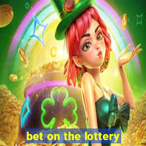 bet on the lottery