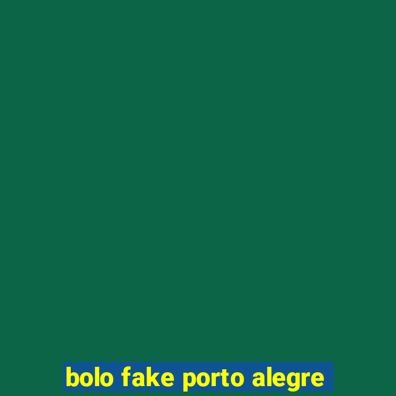 bolo fake porto alegre